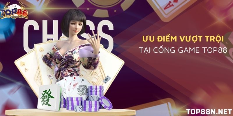 Ưu điểm nổi bật của Top88 cần biết